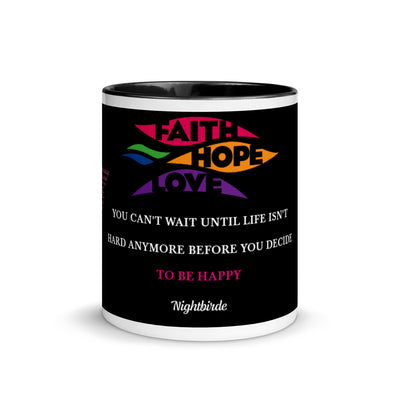 You Can't Wait Until Life Isn't Hard to be Happy Nightbirde Mug with Color Inside